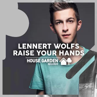 Raise Your Hands (Original Extended Mix) by Lennert Wolfs