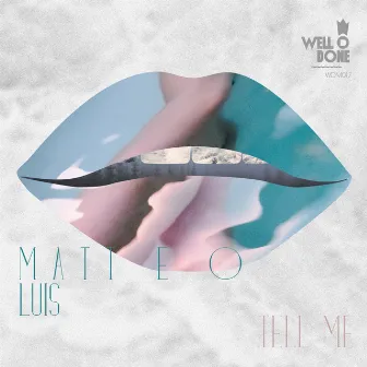 Tell Me by Matteo Luis