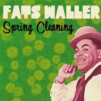 Spring Cleaning by Fats Waller