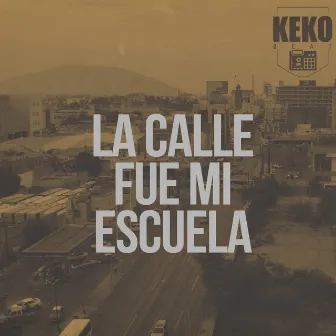 La Calle Fue Mi Escuela by Keko Beat