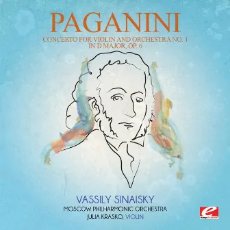 Paganini: Concerto for Violin and Orchestra No. 1 in D Major, Op. 6 (Digitally Remastered) by Julia Krasko