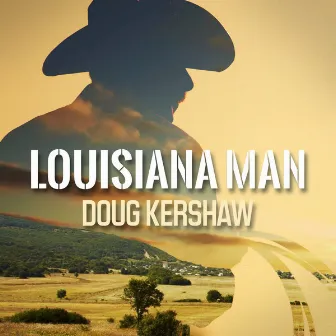 Louisiana Man by Doug Kershaw