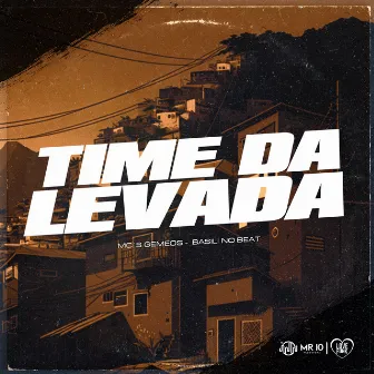 Time da Levada by Mc Gêmeos