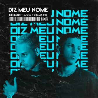 DIZ MEU NOME by Menezzes