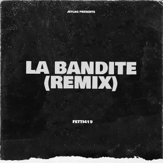 La bandite (Remix) by Fetti419