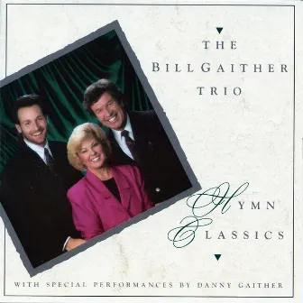 Hymn Classics by Bill Gaither Trio