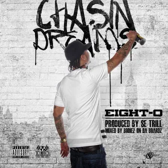 Chasin Dreams by Eight-O