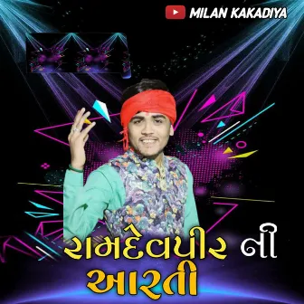 ramdevpir ni aarti (ft. Milan kakadiya) by Milan Kakadiya