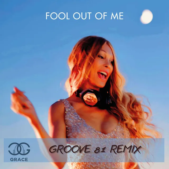 Fool Out of Me (Groove 81 Remix)