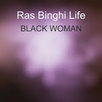 Black Woman by Ras Binghi Life