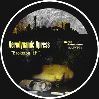 Broketou EP by Aerodynamic Xpress