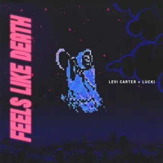 Feels Like Death by Levi Carter