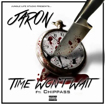 Time Won't Wait by Jaron