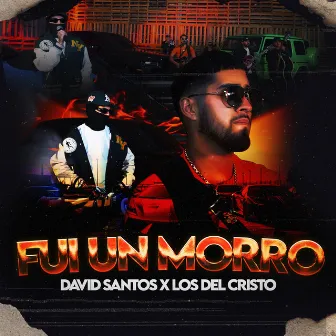 Fui Un Morro by Los Del Cristo