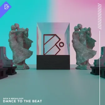 Dance To The Beat by Boix & Breakloop