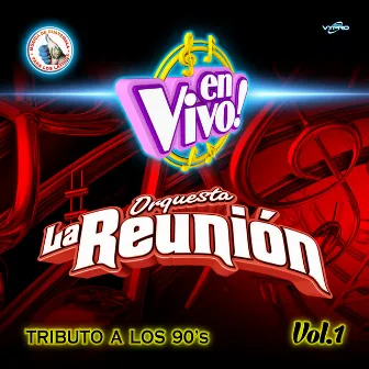 Tributo a los 90's Vol. 1. Música de Guatemala para los Latinos (En Vivo) by Orquesta La Reunión