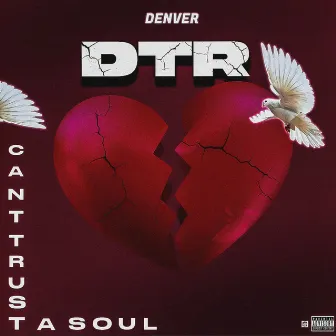 Can't Trust A Soul by Denver