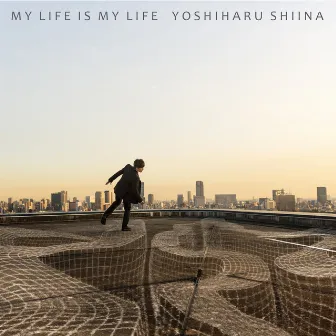 MY LIFE IS MY LIFE by Yoshiharu Shiina