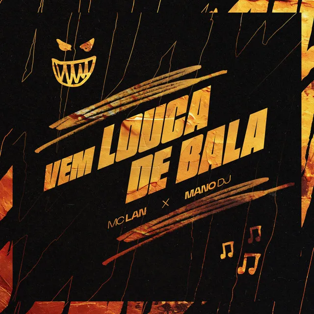 VEM LOUCA DE BALA