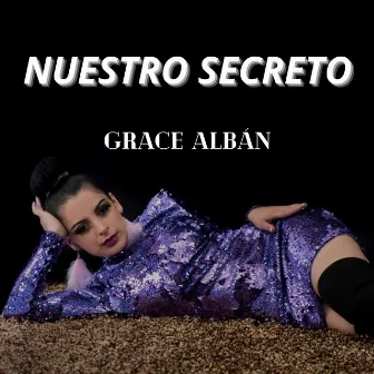 Nuestro Secreto by Grace Albán