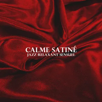 Calme satiné: Jazz relaxant sensuel by Journée de Smooth Jazz