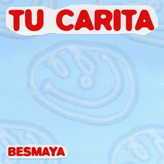 Tu Carita by Besmaya