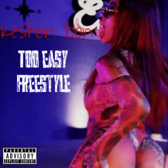 Too easy freestyle by Keshon Don