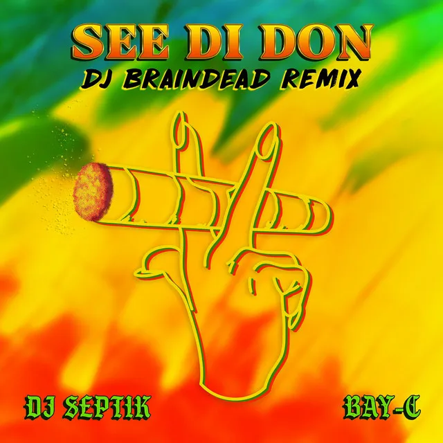 See Di Don (DJ Braindead Remix)