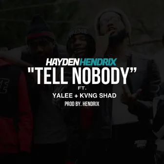 Tell Nobody by Hayden Hendrix