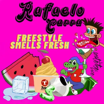 Freestyle Smells Fresh by Rafaelo Carra