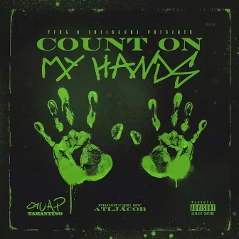 Count On My Hands by Guap Tarantino