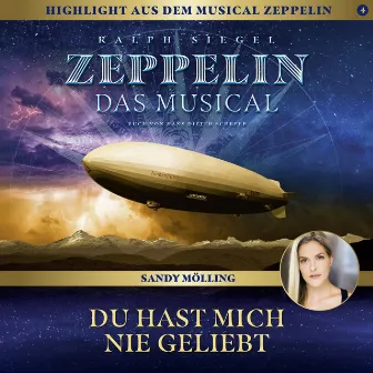 Du hast mich nie geliebt (Zeppelin - Das Musical) by Sandy Mölling