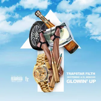 Glowin’up by Trapstar Filth