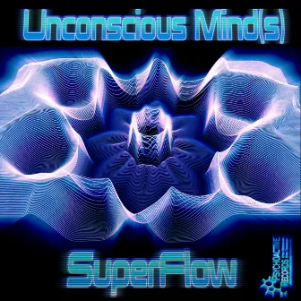 SuperFlow by Unconscious Mind(s)