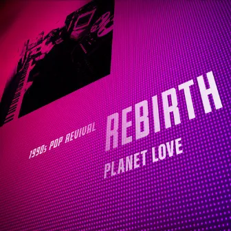 REBIRTH by Planet Love