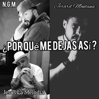 ¿Por qué me dejas así? by Jerard Montana