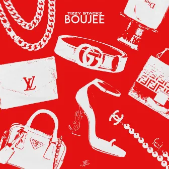 Boujee by Tizzy Stackz