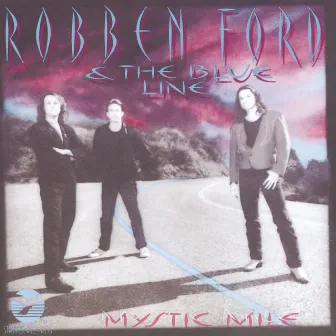 Mystic Mile by Robben Ford & The Blue Line