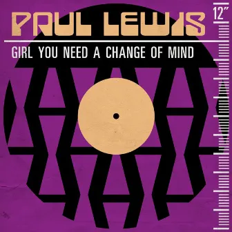 Girl You Need a Change of Mind by Paul Lewis