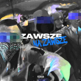 ZAWSZE NA ZAWSZE by LAWASH