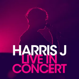 Harris J Live in Concert by Harris J.