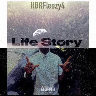 Life Story by HBRFleezy4