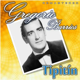 Tipitín (Remastered) by Gregorio Barrios