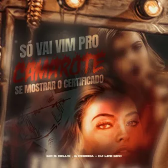 Só Vai Vim pro Camarote Se Mostrar o Certificado by MC G PEREIRA