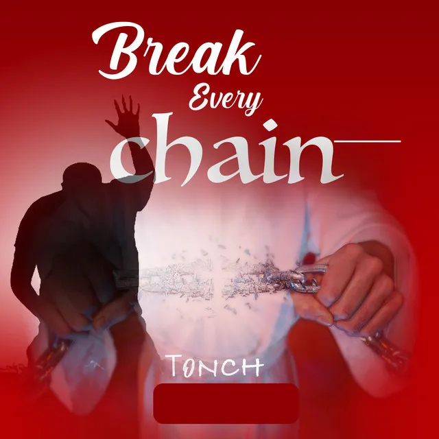 Break Every Chain