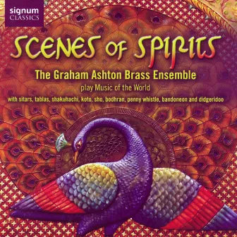 Scenes Of Spirits by The Graham Ashton Brass Ensemble