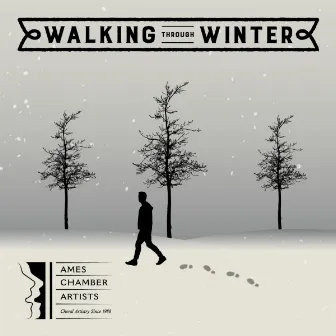 Walking Through Winter by Ames Chamber Artists