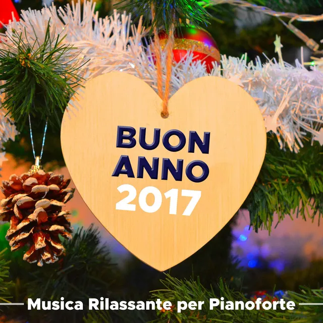 Buon Anno! Musica Rilassante per Pianoforte e Musica Tradizionale per Trovare Pace, Serenità e Relax durante le Vacanze