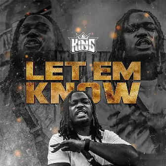 Let Em Know by King Reapa