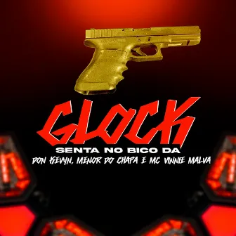 Senta no bico da glock by Mc Vinnie Malva